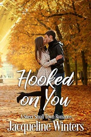 Hooked on You by Jacqueline Winters
