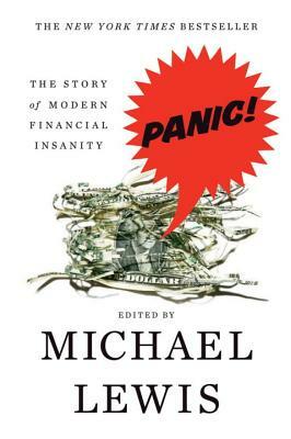 Panic!: The Story of Modern Financial Insanity by Michael Lewis