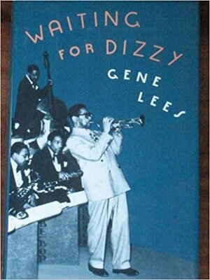 Waiting For Dizzy by Gene Lees