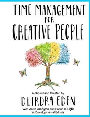 Time Management For Creative People by Deirdra Eden