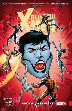 All-New X-Men: Inevitable, Volume 2: Apocalypse Wars by Dennis Hopeless, Mark Bagley
