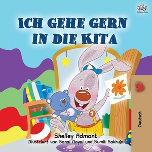 I Love to Go to Daycare (German Children's Book) by Kidkiddos Books, Shelley Admont