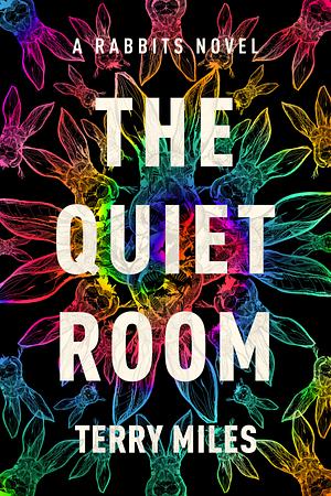 The Quiet Room by Terry Miles