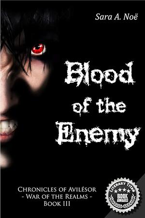 Blood of the Enemy by Sara A. Noë