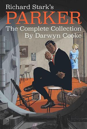 Richard Stark's Parker: the Complete Collection by Richard Stark, Darwyn Cooke