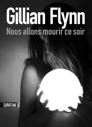 Nous allons mourir ce soir by Gillian Flynn