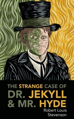 The Strange Case of Dr. Jekyll and Mr. Hyde by Robert Louis Stevenson