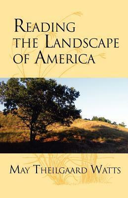 Reading the Landscape of America by May Theilgaard Watts