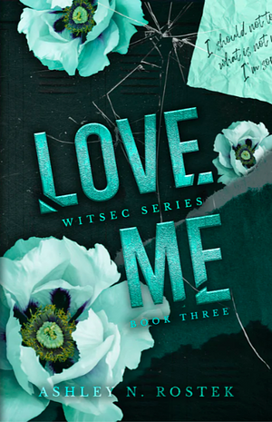 Love Me by Ashley N. Rostek