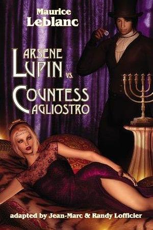 Arsene Lupin vs Countess Cagliostro by Maurice Leblanc, Randy Lofficier