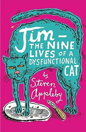 Jim: The Nine Lives of a Dysfunctional Cat by Steven Appleby