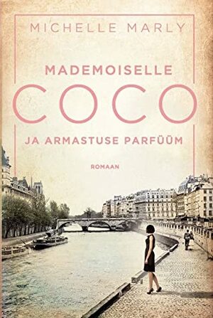 Mademoiselle Coco ja armastuse parfüüm by Michelle Marly