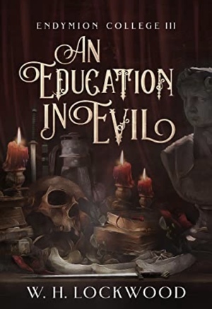 An Education in Evil by W. H. Lockwood