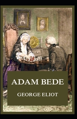 Adam Bede Illustrated by George Eliot