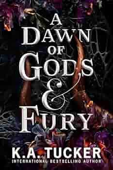 A Dawn of Gods & Fury by K.A. Tucker