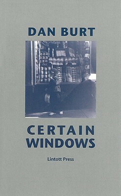 Certain Windows by Dan Burt