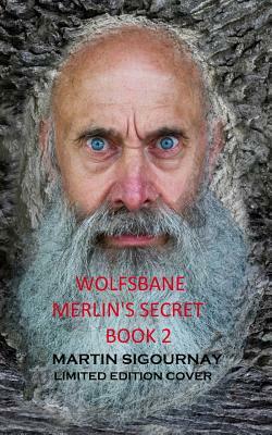 Wolfsbane Merlin's Secret: Book 2 by Martin Sigournay