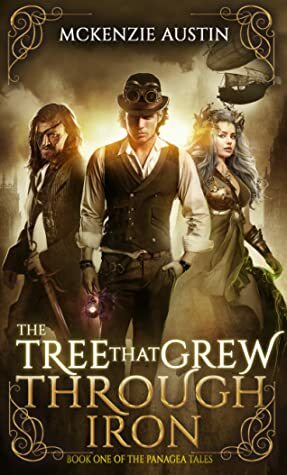 The Tree That Grew Through Iron by McKenzie Austin