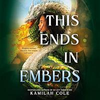 This Ends in Embers by Kamilah Cole