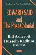 Edward Said and the Post-colonial by Bill Ashcroft, Hussein Kadhim