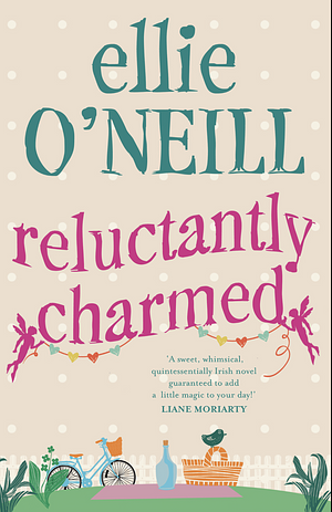 Reluctantly Charmed by Ellie O'Neill