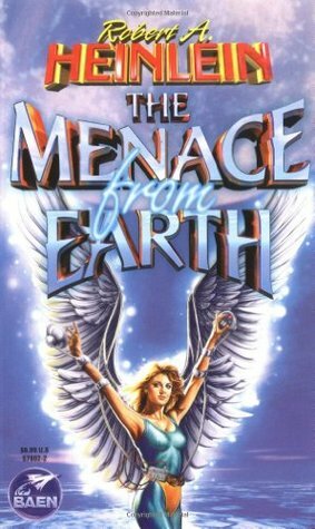 The Menace from Earth by Robert A. Heinlein