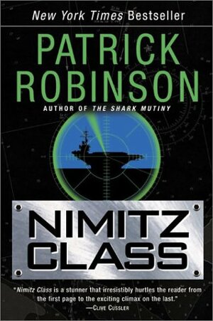 Nimitz Class by Patrick Robinson