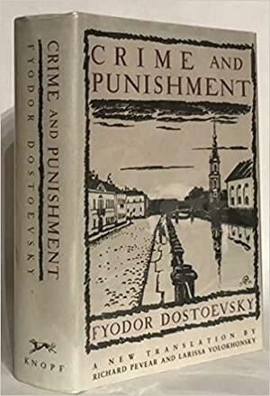 Crime and Punishment: A Novel in Six Parts with Epilogue by Fyodor Dostoevsky