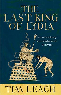 The Last King of Lydia by Tim Leach