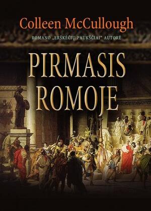 Pirmasis Romoje by Colleen McCullough, Renata Endzelytė