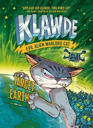 Klawde: Evil Alien Warlord Cat: Target: Earth by Johnny Marciano