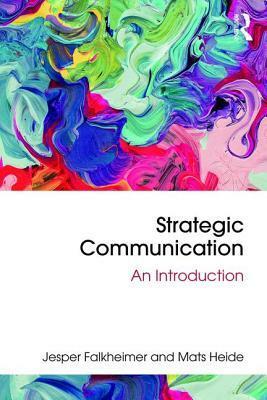 Strategic Communication: An Introduction by Jesper Falkheimer