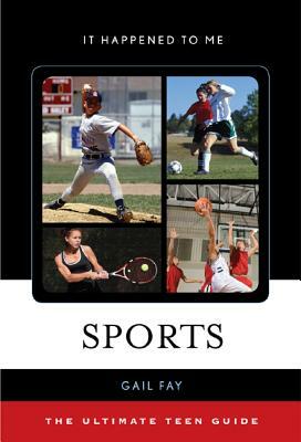 Sports: The Ultimate Teen Guide by Gail Fay