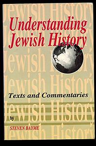 Understanding Jewish History: Texts and Commentaries by Steven Bayme