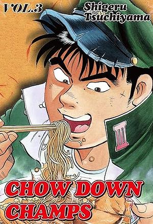 Chow Down Champs Vol. 3 by Shigeru Tsuchiyama