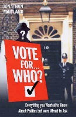 Vote For... Who? by Jonathan Maitland