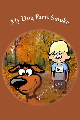 My Dog Farts Smoke by Jenny Brown