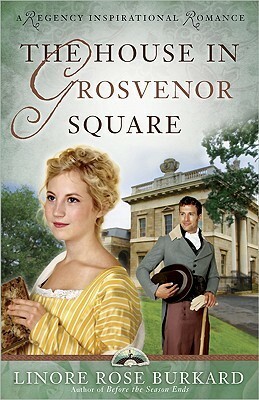 The House in Grosvenor Square by Linore Rose Burkard