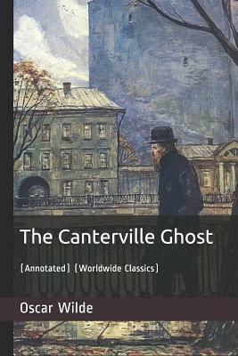 The Canterville Ghost: (annotated) (Worldwide Classics) by Oscar Wilde