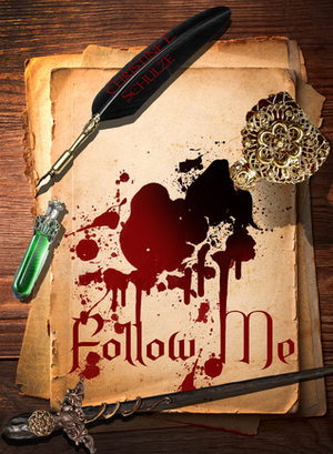 Follow Me by Christine E. Schulze, Joshua Shinn