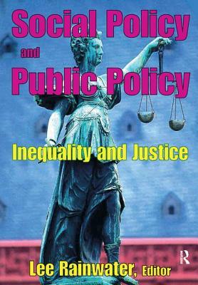 Social Policy and Public Policy: Inequality and Justice by Yung-Teh Chow, Lee Rainwater