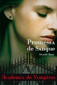 Promessa de Sangue by Richelle Mead, Guilherme Bernardo