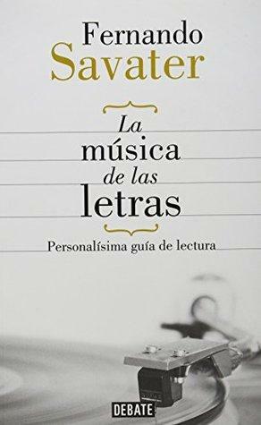 La música de las letras / The Music of the Lyrics by Fernando Savater