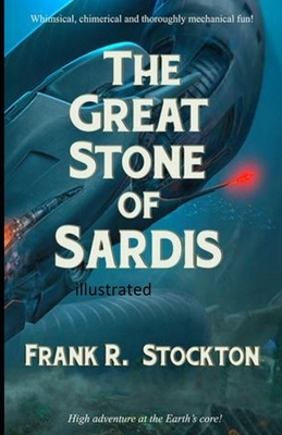 The Great Stone of Sardis illustrated by Frank R. Stockton