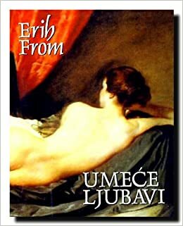 Umeće ljubavi by Erich Fromm