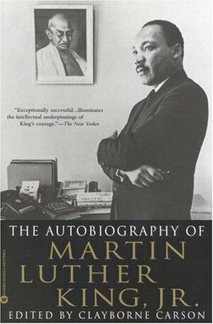 The Autobiography of Martin Luther King, Jr. by Clayborne Carson, Martin Luther King Jr.