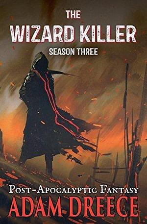 The Wizard Killer - Season Three: A Mondus Inferno series by Adam Dreece, Adam Dreece