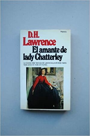 El amante de lady Chatterley by D. H. Lawrence