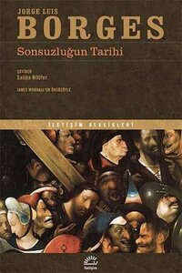 Sonsuzluğun Tarihi by Saliha Nilüfer, Jorge Luis Borges, James Woodall