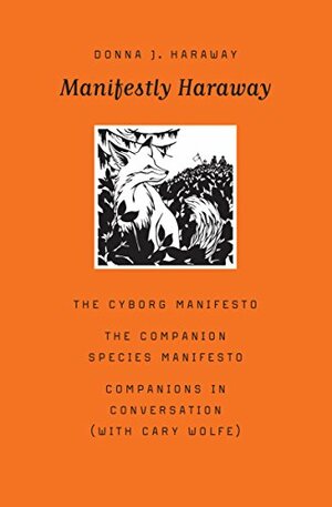 Manifestly Haraway (Posthumanities Book 37) by Cary Wolfe, Donna J. Haraway